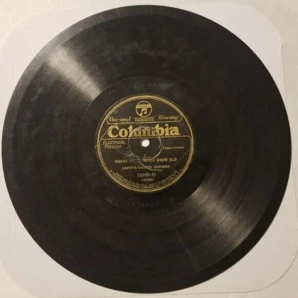 3/$25 Smith's Sacred Singers 78 RPM Never Grow Old / Pictures Columbia 15090D